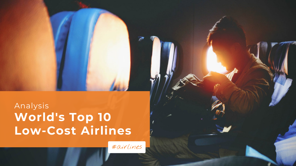 The World s Top 10 Low Cost Airlines Low Cost Market Analysis The world s top 10 low cost airlines low cost market analysis
